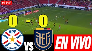 EN VIVO ECUADOR vs PARAGUAY00  POR LA FECHA 9 DE LAS ELIMINATORIAS 2026 [upl. by Toinette]