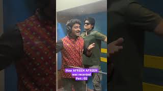 Afreen Afreen recording session  Part  02  saintinbaggy4326 [upl. by Nowaj]