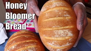 Soft HandMade HONEY BLOOMER Bread  White Bread Loaf  NO Mixer [upl. by Mcnutt]