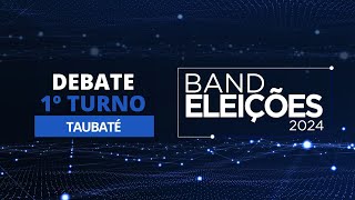 AO VIVO Eleições 2024 Debate na Band dos Candidatos à Prefeitura de Taubaté 1º Turno [upl. by Odraboel541]