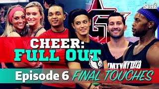 Cheer Full Out Final Touches  Episode 6  Skitz TV [upl. by Pate831]