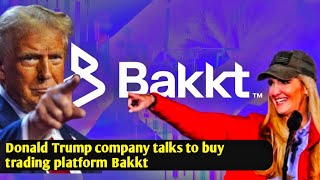 Trump Media Is Near An AllStock Deal To Buy Crypto Platform Bakkt  Report Says [upl. by Jane]