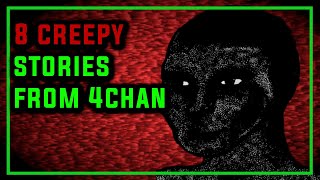 8 Scary Stories From 4Chan  4chan X Greentext [upl. by Aray]