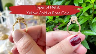 Types of Metal Yellow Gold vs Rose Gold [upl. by Atterbury416]