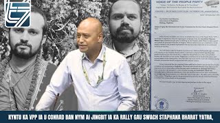 KYNTU KA VPP IA U CONRAD BAN NYM AI JINGBIT IA KA RALLY GAU SWACH STAPHANA BHARAT YATRA [upl. by Yedarb]