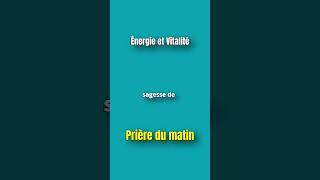 Prière Matinale Quotidienne Bénie et Efficace pour Commencer la Journée  Énergie et Vitalité [upl. by Einehpets]