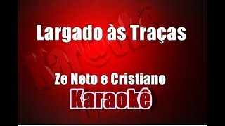 Largado às Traças  Zé Neto e Cristiano  Karaokê [upl. by Illyes]