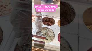 BASKIN ROBBINS ICE CREAM DUBAI amijetomar dubai icecream shortsviral shorts explore telugu [upl. by Wahlstrom]