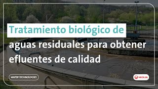 Tratamiento biológico de aguas residuales I Veolia Water Technologies [upl. by Holmann]