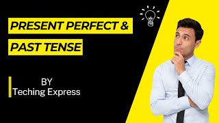 PRESENT PERFECT AND PAST TENSE  ENGLISH GRAMMAR  TEACHING EXPRESS [upl. by Abbotsen]