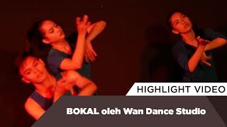 Highlight BOKAL oleh Wan Dance Studio [upl. by Pooh475]