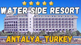 Water Side Resort amp Spa Hotel  Antalya Turkey AllInclusive Resort [upl. by Hintze]