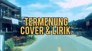 TERMENUNG  TITIEK SANDORA  Cover  Lirik  LODY TAMBUNAN [upl. by Aralk]