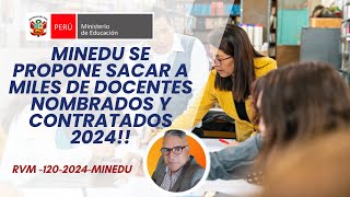 MINEDU APRUEBA NORMA PARA SACAR A MILES DE DOCENTES NOMBRADOS Y CONTRATADOS 2024 [upl. by Margalo]