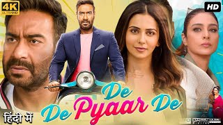 De De Pyaar De Full Full Movie  Ajay Devgn  Rakul Preet  Tabu  Review amp Facts HD [upl. by Adnorehs]