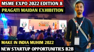 India International MSME Expo amp Summit 2022  SMSE EXPO 2022  Pragati Maidan Exhibition 2022 [upl. by Kavanaugh]