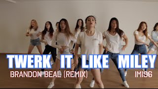 Twerk it like Miley  Brandon Beal Dawin Remix  iMISS CHOREOGRAPHY  IMI DANCE [upl. by Enel779]