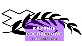 kazanie pogrzebowe [upl. by Icram444]