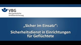 Sicher im Einsatz Sicherheitsdienst in Einrichtungen für Geflüchtete [upl. by Aikaj]