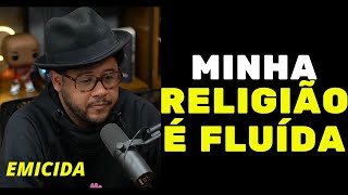 MINHA RELIGIOSIDADE É A COISA MAIS FLUÍDA DO MUNDO  EMICIDA AO VIVO NO PODPAH [upl. by Sucerdor609]