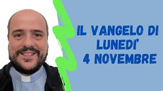 Il VANGELO di lunedì 4 novembre [upl. by Sisely782]