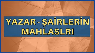 YAZAR VE ŞAİRLERİN MAHLASLARI  TÜRK EDEBİYATINDA MAHLASLAR [upl. by Haley]