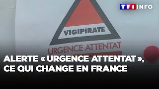 Alerte « urgence attentat » ce qui change en France [upl. by Odie687]