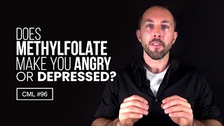 Does Methylfolate Make You Angry or Depressed  Chris Masterjohn Lite 96 [upl. by Deerdre]