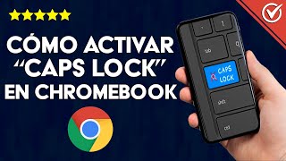 ¿Cómo Activar y Desactivar Caps Lock en Chromebook  Comandos de Teclado [upl. by Tiler309]