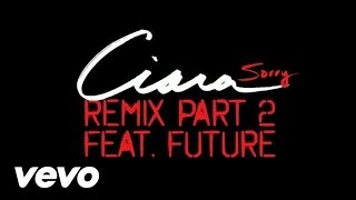 Ciara  Sorry  Remix Part 2 Audio ft Future [upl. by Cchaddie]