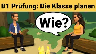 Mündliche Prüfung Deutsch B1  Gemeinsam etwas planenDialog sprechen Teil 3 Die Klasse [upl. by Aisilef]