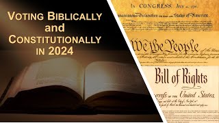 11224 Voting Biblically and Constitutionally in 2024 [upl. by Bricker]