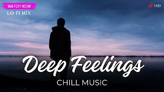 Deep Feelings I Chill Music I VED [upl. by Eserahc653]