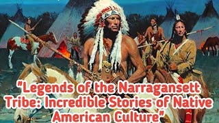 Legends of the Narragansett Tribe Incredible Stories of Native American Culture [upl. by Anaeli]