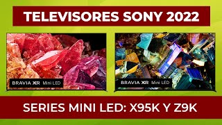 Nueva gama TV Sony 2022 Ep2  Series Mini LED X95K y Z9K [upl. by Malia57]