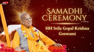 Samadhi Ceremony Of HH Srila Gopal Krishna Goswami Maharaj [upl. by Birck480]