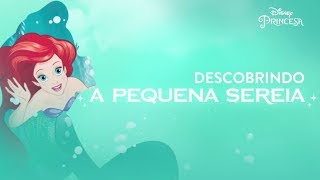 Descobrindo a Pequena Sereia  Disney Princesa [upl. by Ludly]