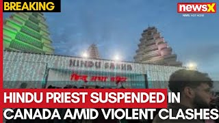 Hindu Priest Suspended in Canada Amid Violent Clashes at Brampton Temple  NewsX [upl. by Columbyne]