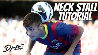 NECK STALL TUTORIAL  Nauči freestyle fudbal 3 [upl. by Nosirb]