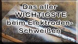 Das Wichtigste beim Elektroden Schweißen [upl. by Anawit]