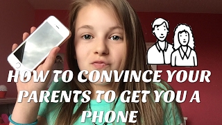 HOW TO CONVINCE YOUR PARENTS TO GET YOU A PHONE [upl. by Mallory]