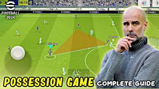 Possession Game Complete Guide  Best Formation amp Tactics in eFootball 2024 Mobile [upl. by Enahc]