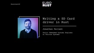 Writing a SD Card driver in Rust  Jonathan Pallant  EuroRust 2024 [upl. by Mountford293]