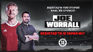 Beşiktaşın Yeni Stoperi Joe Worrall  Öne Çıkan Özellikleri Neler Kalıcı Çözüm Olur mu [upl. by Einahpehs]