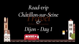 Roadtrip to ChâtillonsurSeine and Dijon1 [upl. by Rosamund]