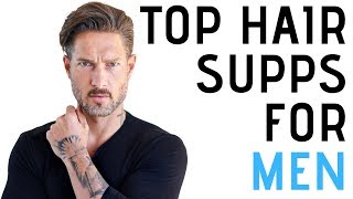 Healthy Hair Tips For Men – TOP SUPPLEMENTS YOU NEED TO BE TAKING [upl. by Trant408]