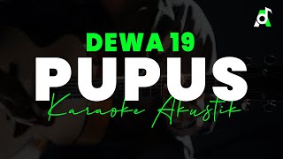 PUPUS  DEWA19 KARAOKE AKUSTIK [upl. by Nnawtna763]