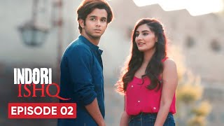 Indori Ishq S01 E02  Web Series  indori ishq full series  indori ishq full episode [upl. by Meehaf]