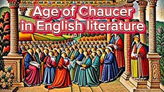 Complete and detailed history of Age of Chaucer in English literature  Age of Chaucer [upl. by Barnard]