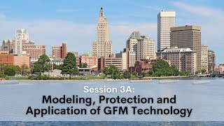 2024 Fall Technical Workshop Session 3A Modeling Protection and Application of GFM Technology [upl. by Ykcin48]